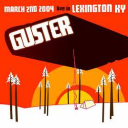 Guster : March 02-2004 Live in Lexington KY